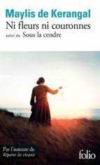 NI FLEURS NI COURONNES;SOUS LA CENDRE