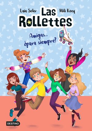 LAS ROLLETTES 4. AMIGAS... ¿PARA SIEMPRE?