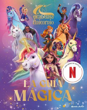 ACADEMIA UNICORNIO. LA GUIA MAGICA