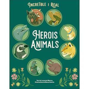 HEROILS ANIMALS -INCREIBLE I REAL