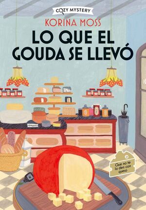 LO QUE EL GOUDA SE LLEVÃ³ (COZY MYSTERY)