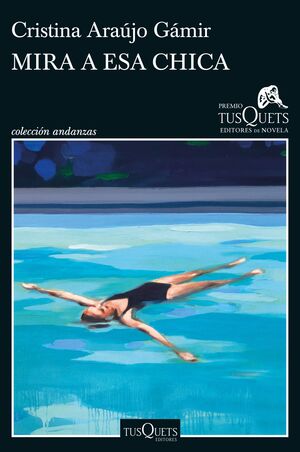 MIRA A ESA CHICA (XVIII PREMIO TUSQUETS EDITORES D