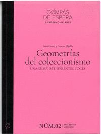 GEOMETRÍAS DEL COLECCIONISMO. UNA SUMA DE DIFERENTES VOCES