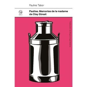 PAULINE. MEMORIAS DE LA MADAME DE CLAY STREET