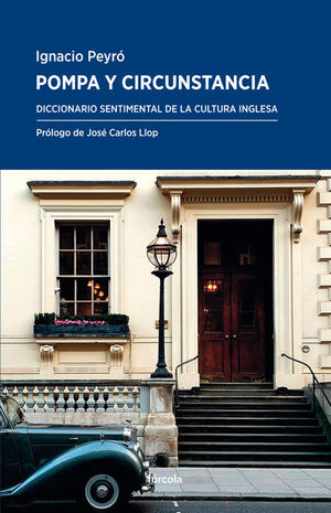 POMPA Y CIRCUNSTANCIA - DICCIONARIO SENTIMENTAL DE