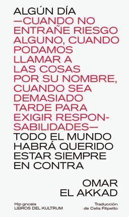 ALGÚN DÍA CUANDO NO ENTRAÑE RIESGO ALGUNO, CUANDO PODAMOS LLAMAR A LAS COSAS PO