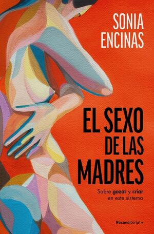 SEXO DE LAS MADRES, EL (MADRES: LA REVOL