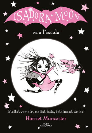 LA ISADORA MOON VA A L'ESCOLA (LA ISADORA MOON 1)