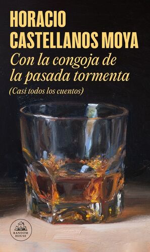 CON LA CONGOJA DE LA PASADA TORMENTA (CASI TODOS LOS CUENTOS)