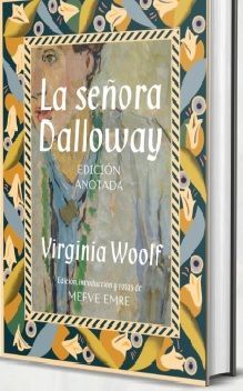 LA SEÑORA DALLOWAY. EDICION ANOTADA