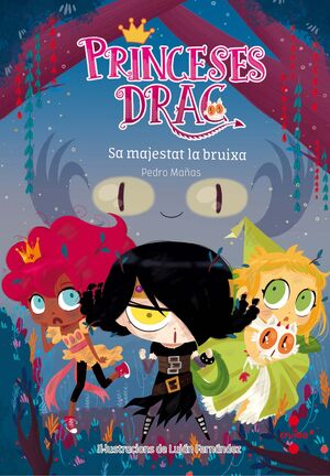 PRINCESES DRAC 3. SA MAJESTAT LA BRUIXA