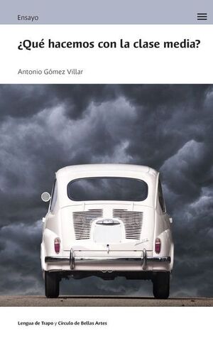 ¿QUÉ HACEMOS CON LA CLASE MEDIA?