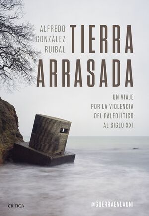 TIERRA ARRASADA - UN VIAJE POR LA VIOLENCIA DEL PA