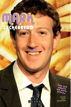 MARK ZUCKERBERG: UNA BIOGRAFÍA NO AUTORIZADA