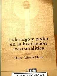 LIDERAZGO Y PODER EN LA INSTITUCIÓN PSICOANALÍTICA