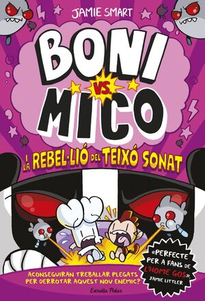 BONI VS. MICO 5. BONI VS. MICO I LA REBEL·LIÓ DEL TEIXÓ SONAT
