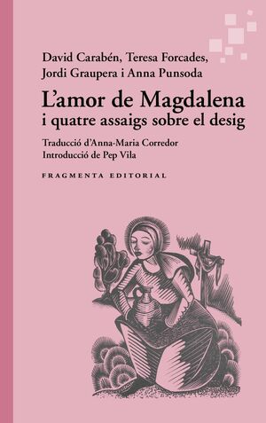 L'AMOR DE MAGDALENA I QUATRE ASSAIGS SOBRE EL DESIG