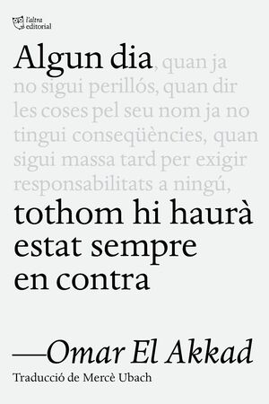 ALGUN DIA TOTHOM HI HAURÀ ESTAT SEMPRE EN CONTRA