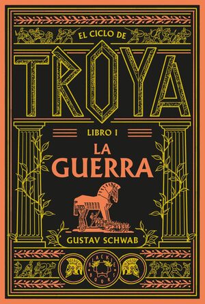 EL CICLO DE TROYA- LIBRO I LA GUERRA