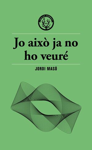 JO AIXÒ JA NO HO VEURÉ